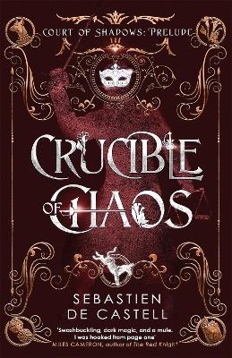 Crucible of Chaos - Sebastien de Castell