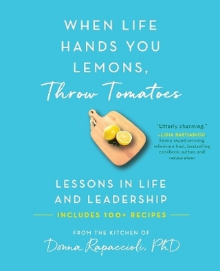 When Life Hands You Lemons, Throw Tomatoes