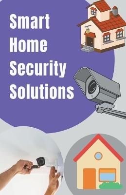 Smart Home Security Solutions - Lakshman Chakraborty