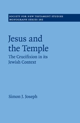 Jesus and the Temple - Simon J. Joseph