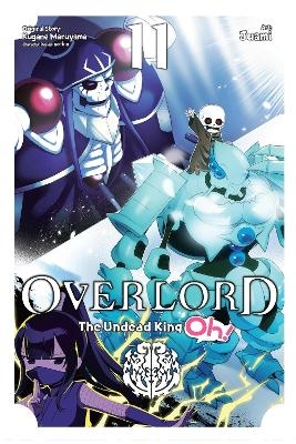 Overlord: The Undead King Oh!, Vol. 11 - Andrew Cunningham, Juami Juami, Kugane Maruyama, Rachel Pierce, So-Bin So-Bin