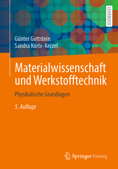 Materialwissenschaft und Werkstofftechnik - Günter Gottstein, Sandra Korte-Kerzel