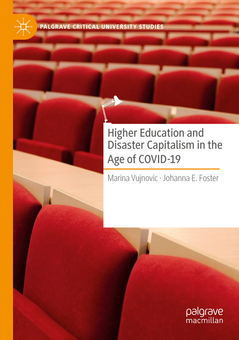 Higher Education and Disaster Capitalism in the Age of COVID-19 - Marina Vujnovic, Johanna E. Foster
