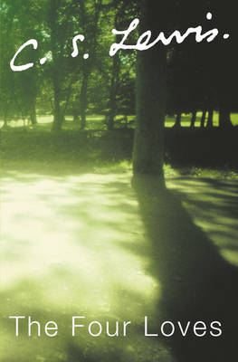 Four Loves -  C. S. Lewis