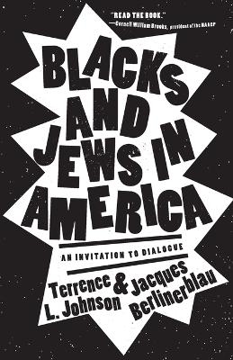 Blacks and Jews in America - Terrence L. Johnson, Jacques Berlinerblau