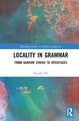 Locality in Grammar - Xiaoshi HU