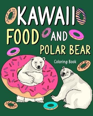 Kawaii Food and Polar Bear Coloring Book -  Paperland