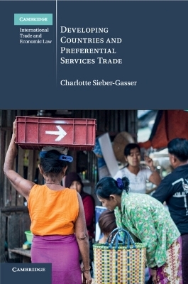 Developing Countries and Preferential Services Trade - Charlotte Sieber-Gasser