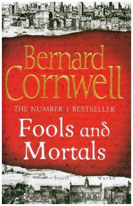 Fools and Mortals -  Bernard Cornwell