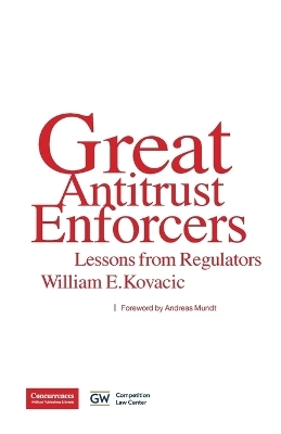 Great Antitrust Enforcers - William E Kovacic