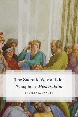 The Socratic Way of Life: Xenophon's 