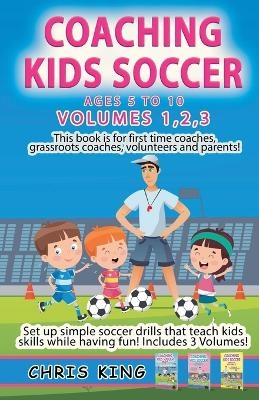 Coaching Kids Soccer - Volumes 1-2-3 - Chris King