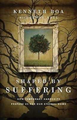 Shaped by Suffering – How Temporary Hardships Prepare Us for Our Eternal Home
