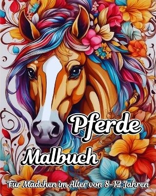 Pferde Malbuch für Mädchen im Alter von 8-12 Jahren