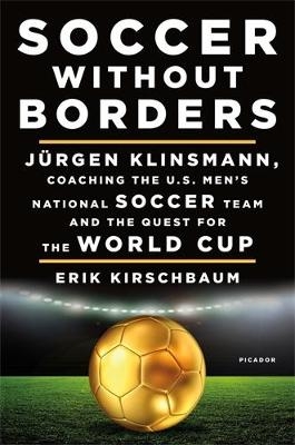 Soccer Without Borders - Erik Kirschbaum, J&uuml;rgen Klinsmann