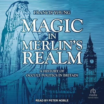 Magic in Merlin's Realm - Francis Young