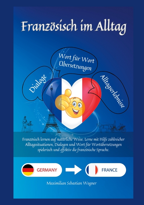 Franz&ouml;sisch im Alltag - Maximilian Sebastian Wagner