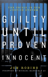 Guilty Until Proven Innocent -  Jon Robins