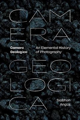Camera Geologica - Siobhan Angus
