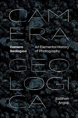 Camera Geologica - Siobhan Angus