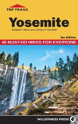 Top Trails: Yosemite - Elizabeth Wenk, Jeffrey Schaffer