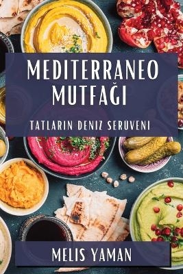 Mediterraneo Mutfağı - Melis Yaman
