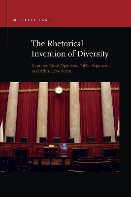 The Rhetorical Invention of Diversity - M. Kelly Carr