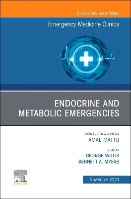Endocrine and Metabolic Emergencies, An Issue of Emergency Medicine Clinics of North America