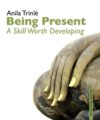 Being Present - Anila Trinle