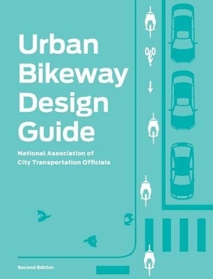 Urban Bikeway Design Guide, Second Edition -  National Association of City Transportation Officials