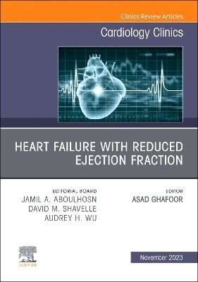 Heart Failure with Reduced Ejection Fraction, An Issue of Cardiology Clinics