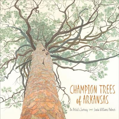 Champion Trees of Arkansas - Linda Williams Palmer