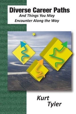 Diverse Career Paths and Things You May Encounter along the Way - Kurt Tyler