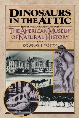 Dinosaurs in the Attic - Douglas J Preston