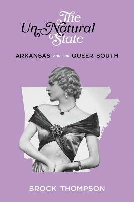 Arkansas and the Queer South - Brock Thompson