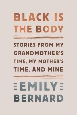 Black Is the Body - Emily Bernard
