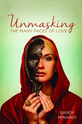 Unmasking The Many Faces of Love - Sandy Minardi