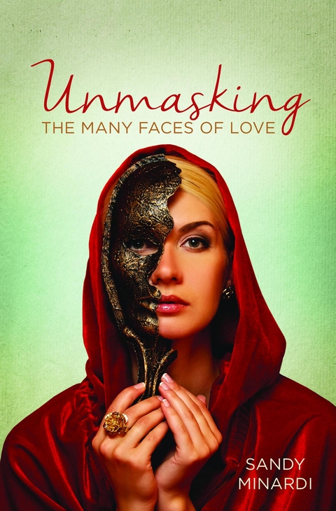Unmasking The Many Faces of Love - Sandy Minardi