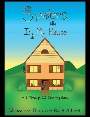 Spiders in My House - Angela Horst