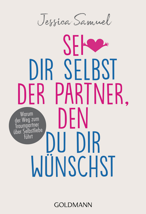 Sei dir selbst der Partner, den du dir w&uuml;nschst - Jessica Samuel