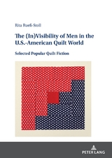 The (In)Visibility of Men in the U.S.-American Quilt World - Rita Rue&szlig;-Stoll