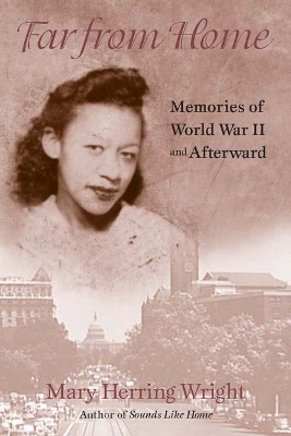 Far from Home - Memories of World War II and Afterward - Mary Wright