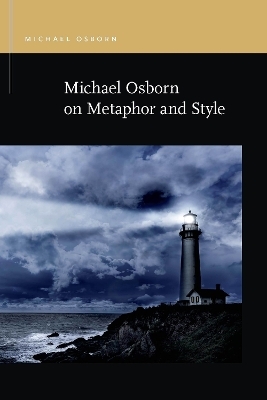 Michael Osborn on Metaphor and Style - Michael Osborn
