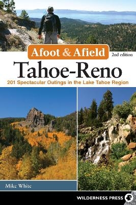 Afoot & Afield: Tahoe-Reno - Mike White