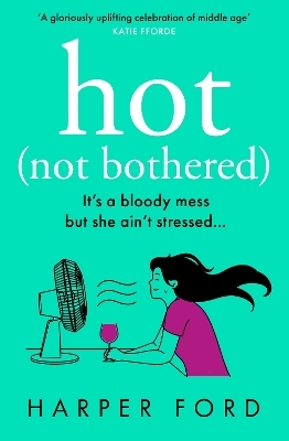 Hot Not Bothered - Harper Ford