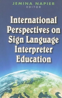 International Perspectives on Sign Language Interpreter Education - Jemina Napier