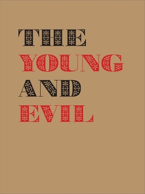 The Young and Evil - Jarrett Earnest, Ann Reynolds, Kenneth Silver, Michael Schreiber