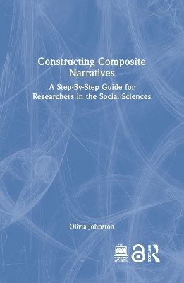 Constructing Composite Narratives - Olivia Johnston