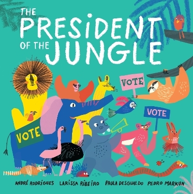 The President of the Jungle - Andr&eacute; Rodrigues, Larissa Ribeiro, Paula Desgualdo, Pedro Markun