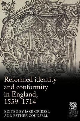 Reformed Identity and Conformity in England, 1559&ndash;1714 - 
